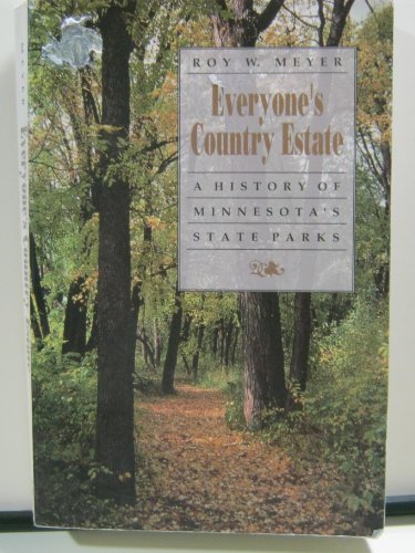 Beispielbild fr Everyones Country Estate : A History of Minnesotas State Parks zum Verkauf von Better World Books