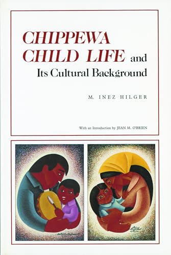 9780873512718: Chippewa Child Life: and Its Cultural Background (Borealis Book S.)