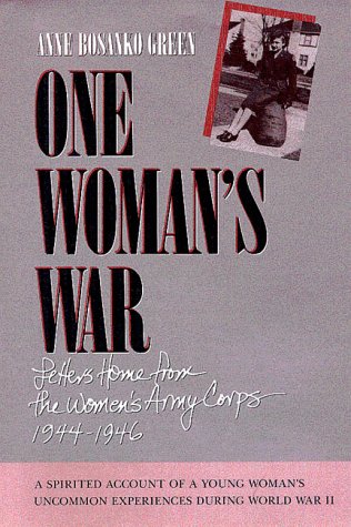 Imagen de archivo de One Womans War Letters Home from the Womens Army Corp 1944-1946 a la venta por TextbookRush