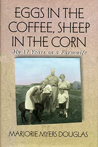 Stock image for Eggs in the Coffee, Sheep in the Corn: My 17 Years As a Farmwife for sale by Go4Books