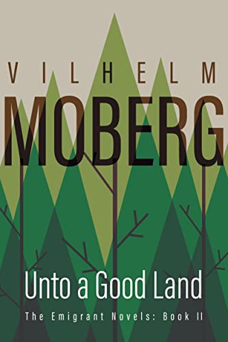 Beispielbild fr Unto a Good Land : The Emigrant Novels Book 2 zum Verkauf von Better World Books