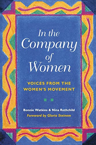 IN THE COMPANY OF WOMEN Voices from the Women's Movement