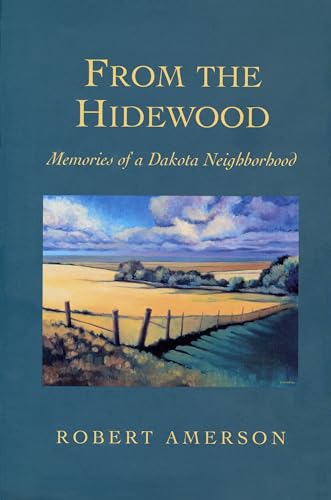 Beispielbild fr From the Hidewood: Memories of a Dakota Neighborhood zum Verkauf von Wellfleet Books