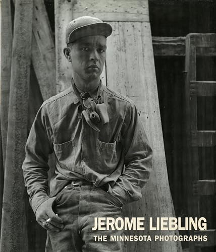 Imagen de archivo de Jerome Liebling: The Minnesota Photographs a la venta por HPB-Diamond