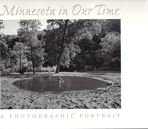 Imagen de archivo de Minnesota In Our Time: A Photographic Portrait a la venta por HPB-Diamond