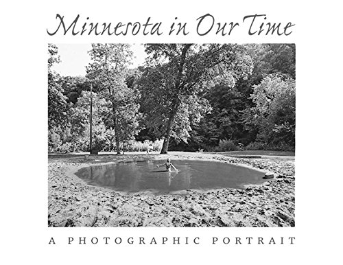 9780873513838: Minnesota in Our Time: A Photographic Portrait