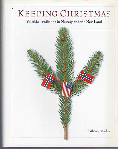 Stock image for Keeping Christmas: Yuletide Traditions In Norway And The New Land for sale by Zoom Books Company