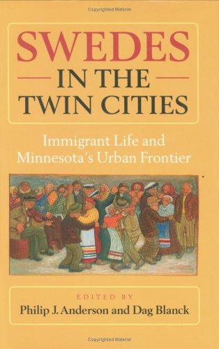 Imagen de archivo de Swedes in the Twin Cities : Immigrant Life and Minnesotas Urban Frontier a la venta por Goodwill