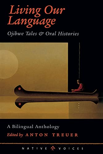 Imagen de archivo de Living Our Language: Ojibwe Tales and Oral Histories (Native Voices) a la venta por HPB Inc.