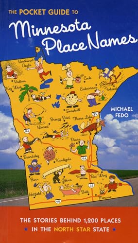 Stock image for The Pocket Guide to Minnesota Place Names: The Stories Behind 1,200 Places in the North Star State for sale by HPB-Ruby