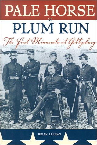 9780873514293: Pale Horse at Plum Run: The First Minnesota at Gettysburg