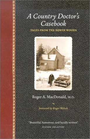 Stock image for Country Doctors Casebook: Tales from the North Woods (Midwest Reflections) for sale by SecondSale