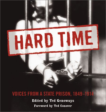 Beispielbild fr Hard Time : Voices from a State Prison 1849-1914 zum Verkauf von Better World Books