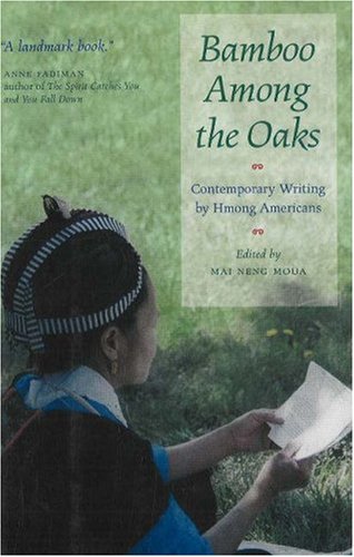 Imagen de archivo de Bamboo Among the Oaks: Contemporary Writing by Hmong Americans a la venta por HPB Inc.