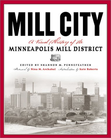 9780873514460: Mill City: A Visual History of the Minneapolis Mill District