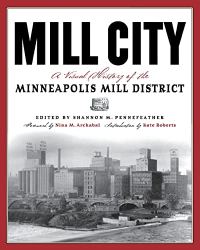 9780873514477: Mill City: A Visual History of the Minneapolis Mill District