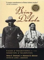 9780873514538: Being Dakota: Tales and Traditions of the Sisseton and Wahpeton