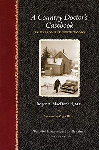 Stock image for A Country Doctor's Casebook: Tales from the North Woods (Midwest Reflections) for sale by SecondSale