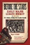 Before the Stars: Early Major League Hockey and the St. Paul Athletic Club Team