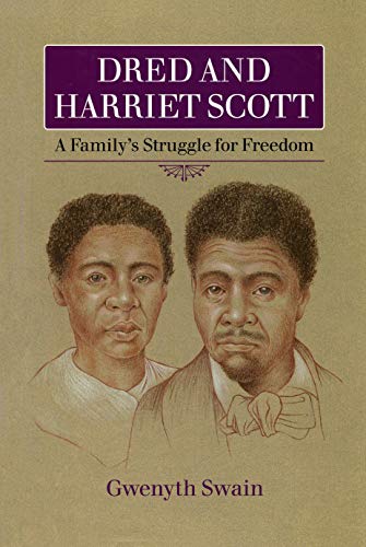 Imagen de archivo de Dred and Harriet Scott: A Family's Struggle for Freedom a la venta por Jenson Books Inc