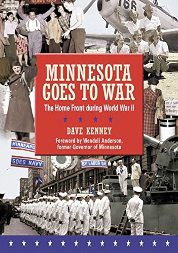 Imagen de archivo de Minnesota Goes to War: The Home Front During World War II a la venta por ThriftBooks-Atlanta