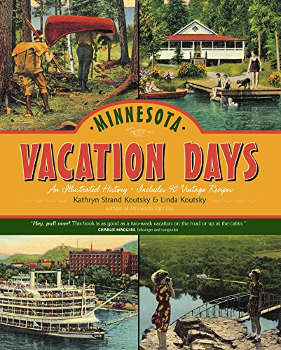 9780873515269: Minnesota Vacation Days: An Illustrated History, Includes 90 Vintage Recipes [Lingua Inglese]