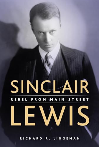 Beispielbild fr Sinclair Lewis : Rebel from Main Street zum Verkauf von Better World Books