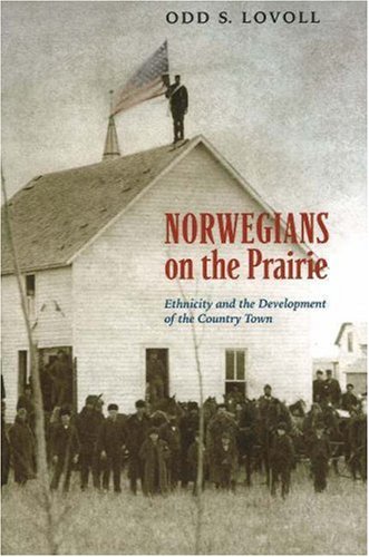 Stock image for Norwegians on the Prairie: Ethnicity and the Development of the Country Town for sale by Off The Shelf