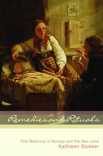 Stock image for Remedies and Rituals: Folk Medicine in Norway and the New Land for sale by GF Books, Inc.