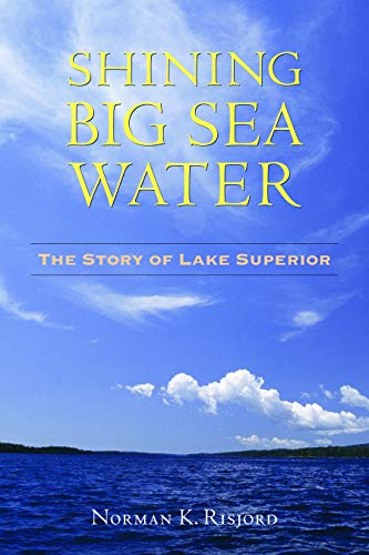 Beispielbild fr Shining Big Sea Water : The Story of Lake Superior zum Verkauf von Better World Books