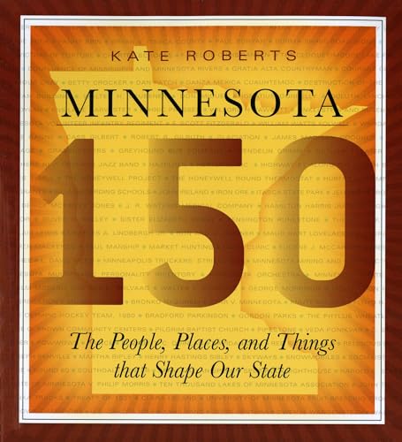 Stock image for Minnesota 150: The People, Places, and Things that Shape Our State for sale by Gulf Coast Books