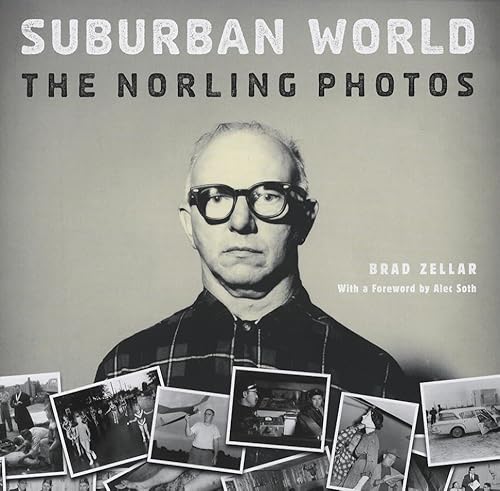 Imagen de archivo de Suburban World: The Norling Photos a la venta por Lowry's Books