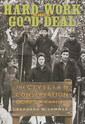 Stock image for Hard Work and a Good Deal: The Civilian Conservation Corps in Minnesota for sale by HPB Inc.