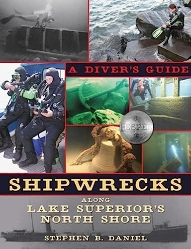 Stock image for Shipwrecks Along Lake Superiors North Shore: A Divers Guide for sale by Goodwill