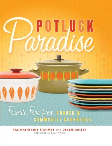 Stock image for Potluck Paradise: Favorite Fare from Church and Community Cookbooks for sale by ThriftBooks-Atlanta