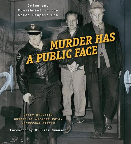 Stock image for Murder Has a Public Face: Crime and Punishment in the Speed Graphic Era for sale by Magers and Quinn Booksellers