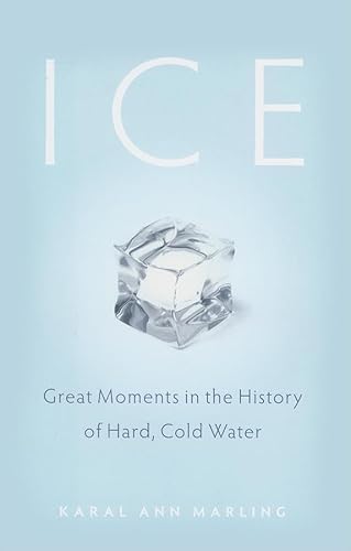 Stock image for Ice : Great Moments in the History of Hard, Cold Water for sale by Better World Books: West