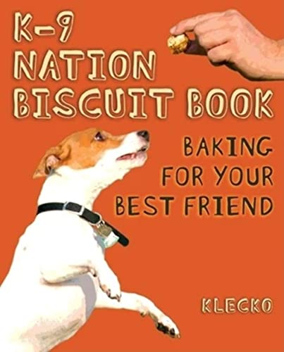 Stock image for K-9 Nation Biscuit Book : Baking for Your Best Friend for sale by Better World Books