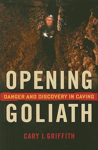 Beispielbild fr Opening Goliath : Danger and Discovery in Caving zum Verkauf von Better World Books