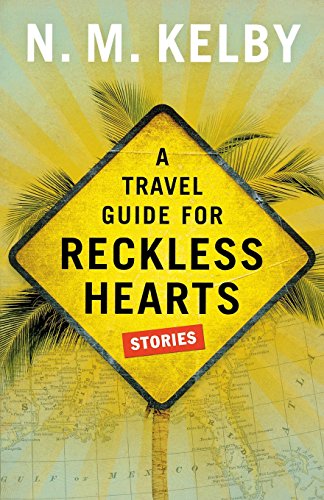 Imagen de archivo de A Travel Guide for Reckless Hearts: Stories a la venta por ThriftBooks-Dallas