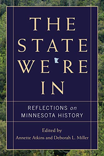 Stock image for State We're In: Reflections on Minnesota History for sale by Montana Book Company