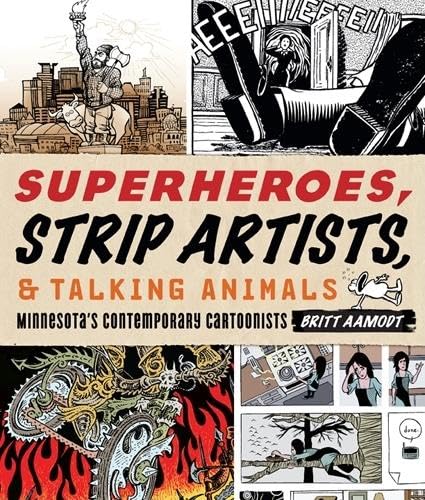 Stock image for Superheroes, Strip Artists, & Talking Animals: Minnesota's Contemporary Cartoonists for sale by Midtown Scholar Bookstore