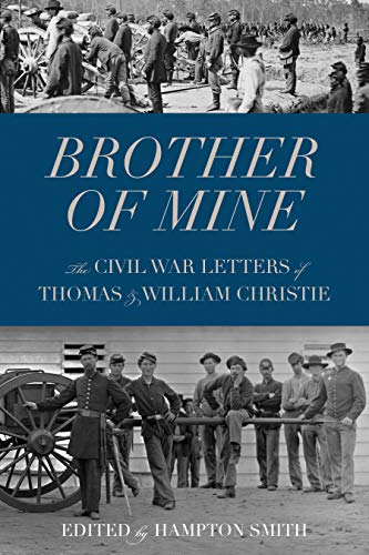 Stock image for Brother of Mine: The Civil War Letters of Thomas and William Christie for sale by HPB-Red