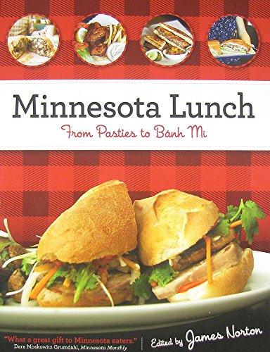 Beispielbild fr Minnesota Lunch: From Pasties to Banh Mi zum Verkauf von Table of Contents