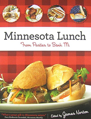 Stock image for Minnesota Lunch: From Pasties to Banh Mi for sale by Magers and Quinn Booksellers