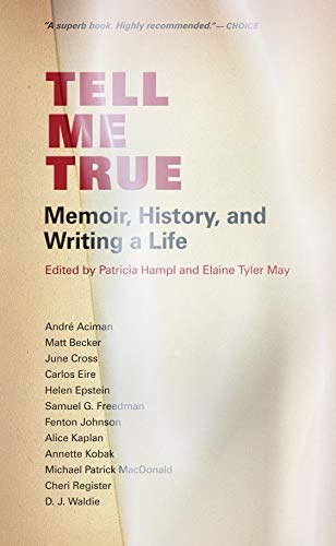 9780873518154: Tell Me True: Memoir, History, and Writing a Life