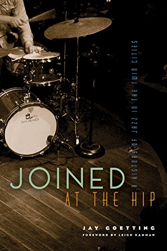 Beispielbild fr Joined at the Hip: A History of Jazz in the Twin Cities zum Verkauf von Lowry's Books