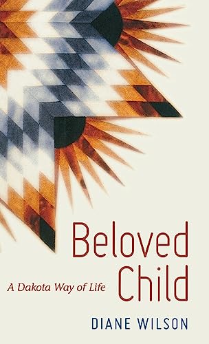9780873518260: Beloved Child: A Dakota Way of Life