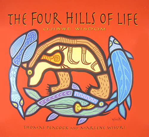 Beispielbild fr The Four Hills of Life : Ojibwe Wisdom zum Verkauf von Better World Books