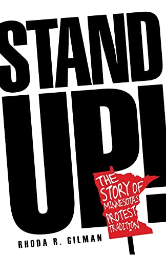 Stock image for Stand Up!: The Story of Minnesotaâ  s Protest Tradition for sale by BooksRun